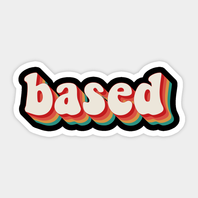 Based Sticker by n23tees